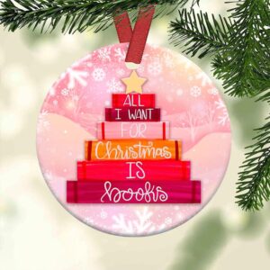 All I Want For Christmas Is Books Christmas Ornaments 2 tyqlgh.jpg