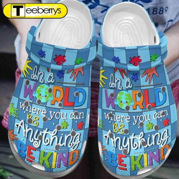 Autism Awareness Day You Can Be Anything Be Kind Puzzle Pieces  Clog Shoes