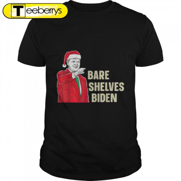 Bare Shelves Biden Funny Meme Christmas Shirt