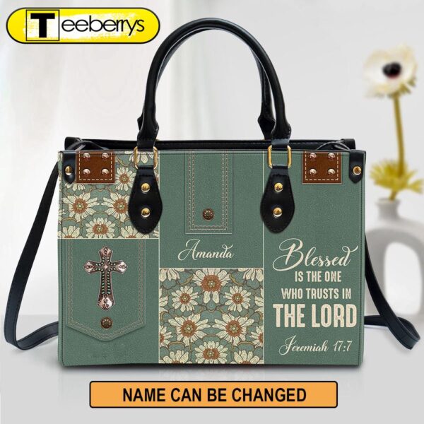 Blessed Is The One Who Trusts In The Lord Leather Bag – Custom Name Flower Leather Handbag