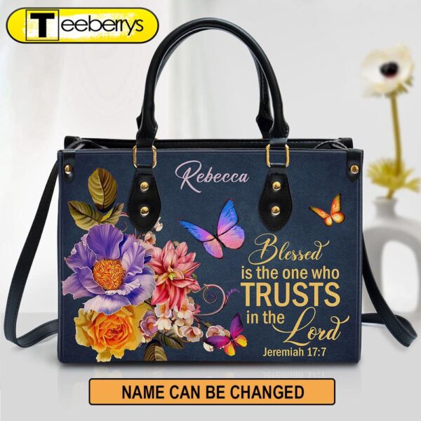 Blessed Is The Woman Who Trusts In The Lord Jeremiah 177 Personalized Flower Leather Handbag