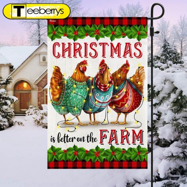 Chickens Christmas Is Better On The Farm Flag