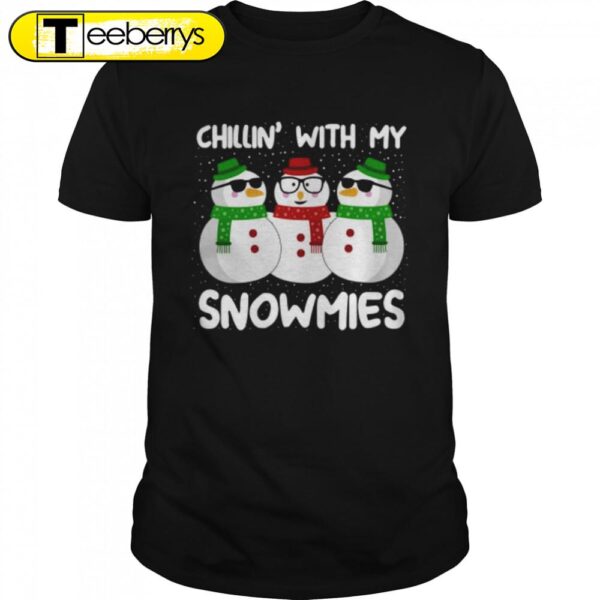 Chillins’ with my Snowmies Christmas Shirts