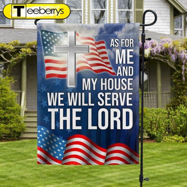 Christian Cross As For Me And My House We Will Serve The Lord Flag