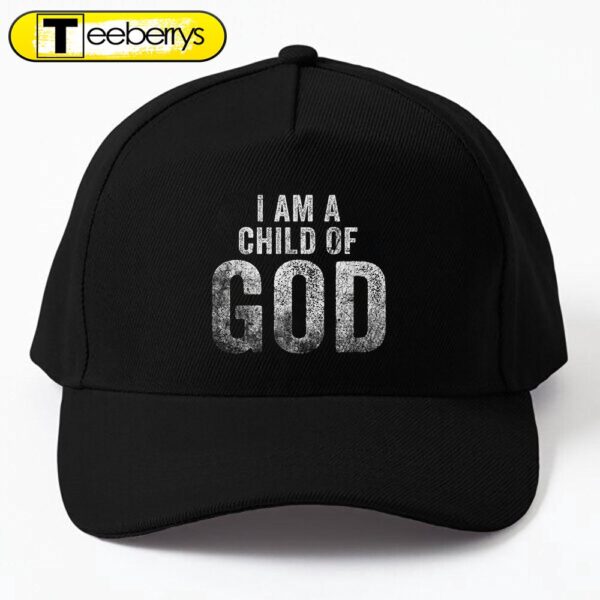 Christian I Am A Child Of God Withstand Cap