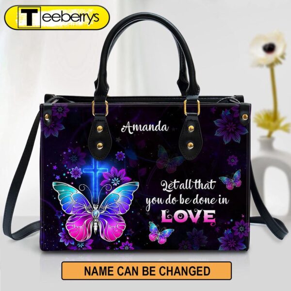 Corinthians 1614 Let All You Do Be Done In Love Personalized Leather Handbag With Handle