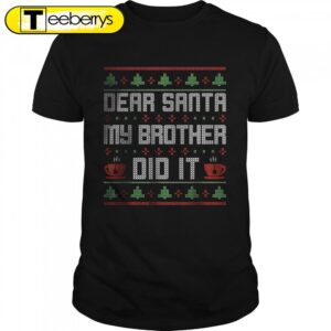 Dear Santa My Brother Did…