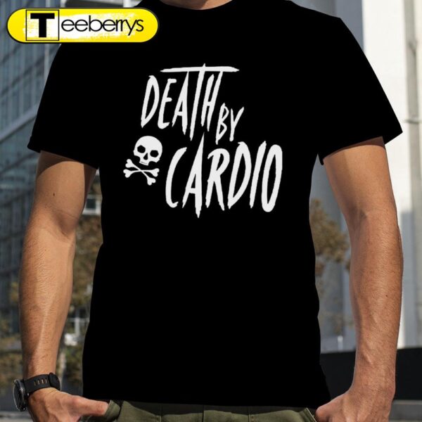 Death By Cardio Halloween T-shirts