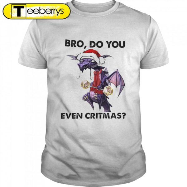 Dragon Bro Do You Even Christmas Shirts