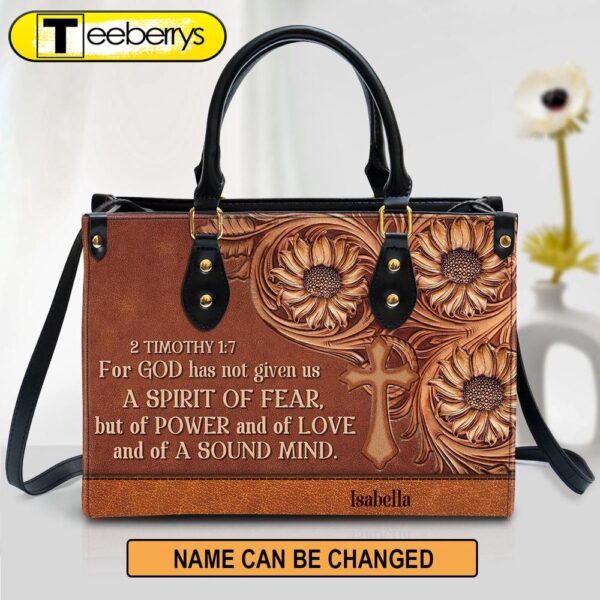 For God Has Given Us A Spirit Of Power And Of Love Leather Bag – Custom Name Cross Leather Handbag