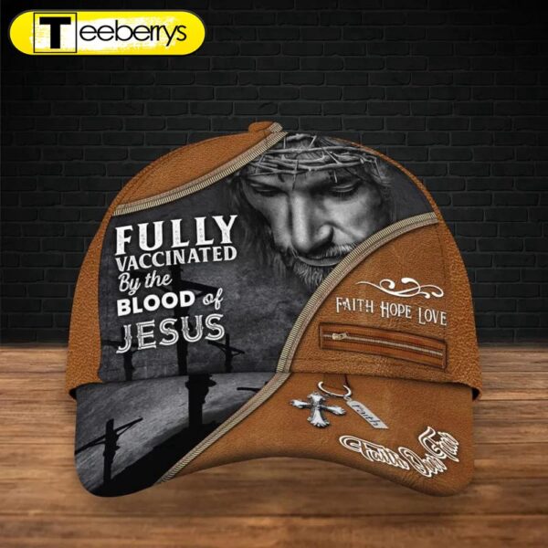 Fully Vaccinated By The Blood Of Jesus 3D Full Print Baseball Cap Hat