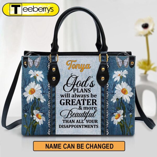 God’s Plans Will Always Be Greater Than All Your Disappointments Daisy & Butterfly Leather Bag