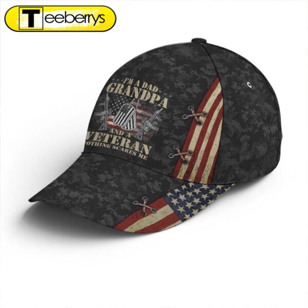 Grandpa Dad Veteran Nothing Scares Me Baseball Cap