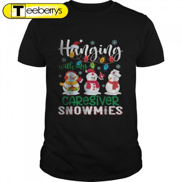 Hanging With My Caregiver Snowmies Xmas Light Christmas Shirts