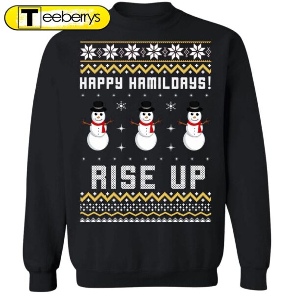 Happy Hamildays Rise Up Christmas Sweater Festive & Stylish Holiday Apparel