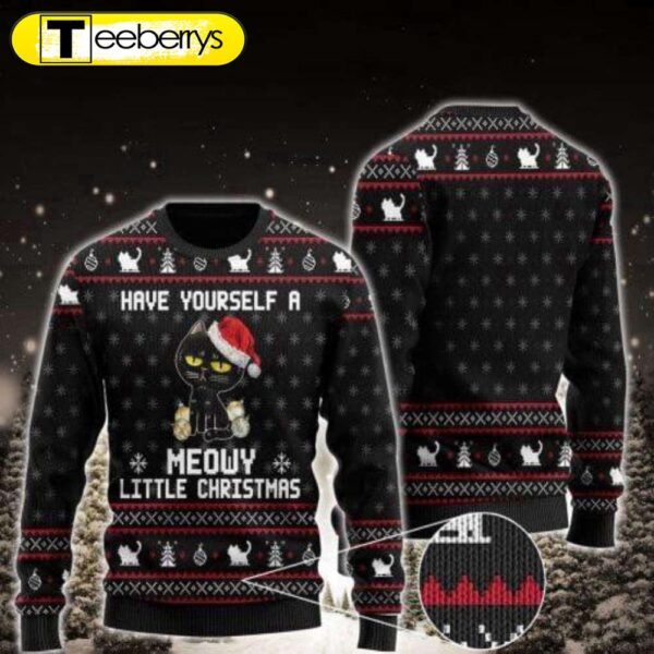 Have Yourself A Meowy Little Christmas Black Cat Ugly Christmas Sweater