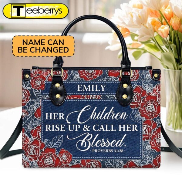 Her Children Rise Up & Call Her Blessed Custom Name Leather Handbags For Women