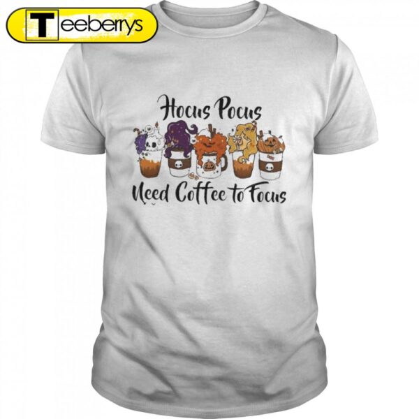 Hocus Pocus Need Coffee To Focus Halloween T-Shirts