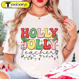 Holly Jolly Teacher Christmas Shirt