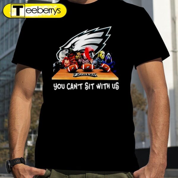 Horror Movies Characters Philadelphia Eagles You Cans’t Sit With Us Halloween T-shirts