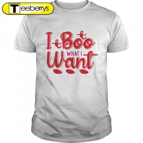 I Boo What I Want Ghost Halloween T-Shirts