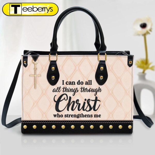 I Can Do All Things Through Christ Leather Handbag – Religious Gifts For Women