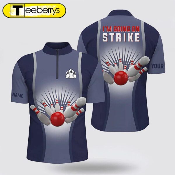 I’M Going On Strike Bowling Custom Men Bowling Bowling Jersey Shirts, Personalized Bowling Jerseys Blue