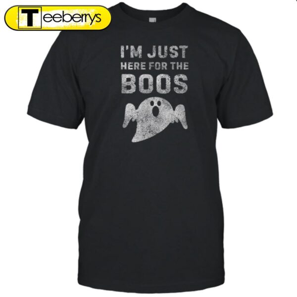 I’m Just Here For The Boos Hilarious Halloween T-Shirt