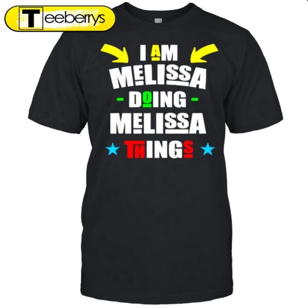 I’m Melissa Doing Melissa Things Cool Funny Christmas Shirts