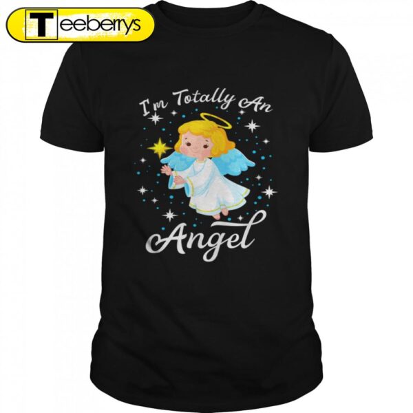 I’m Totally an Angel Pun Christmas Shirts