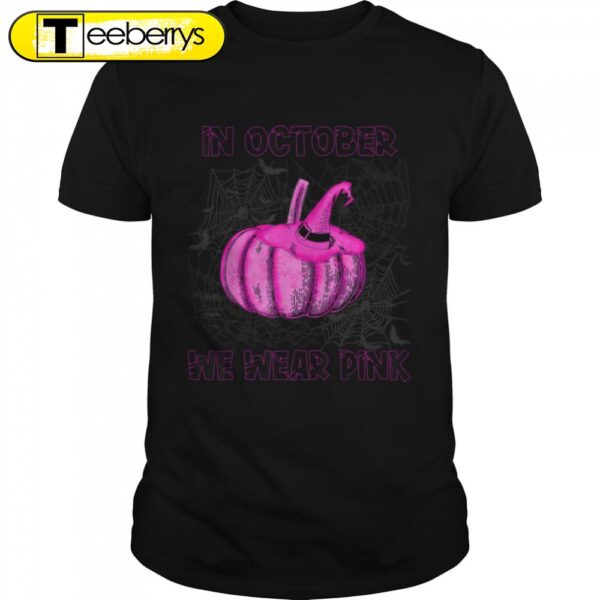 In October We Wear Pink Pumpkin Breast Cancer Halloween T-Shirt