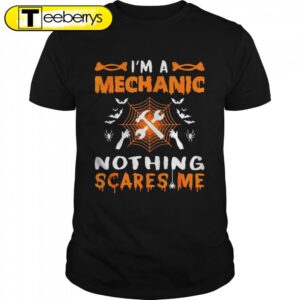 Is’m A Mechanic Nothing Scares…