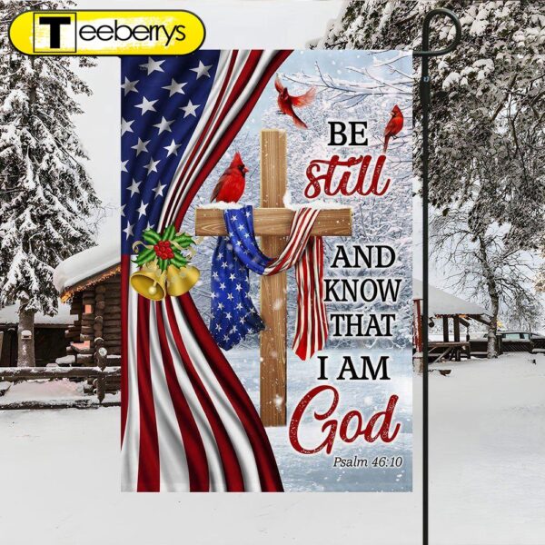 Jesus Christ Cross Flag Be Still And Know That I Am God Christmas Flag