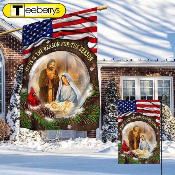 Jesus Christmas Flag Jesus Is The Reason For The Season Flag