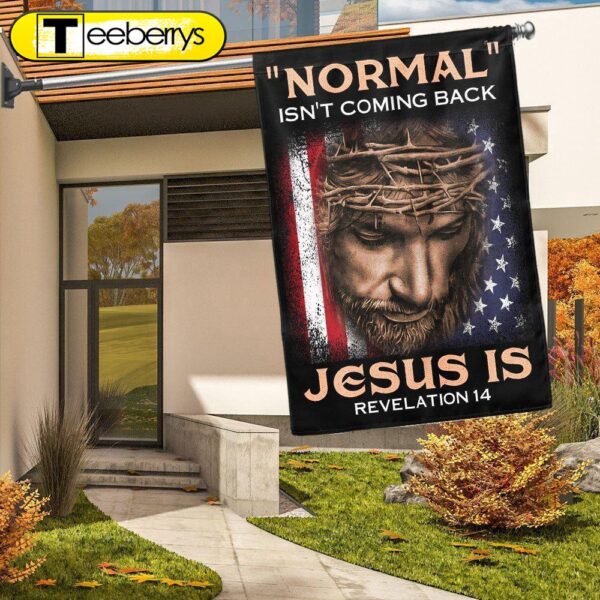 Jesus Flag Normal Isn’t Coming Back Jesus Is Flag – Christian Flag