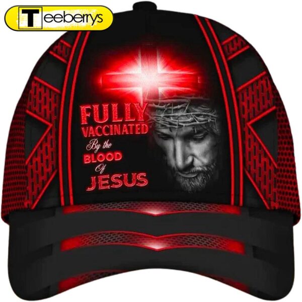 Jesus Fully Vaccinated By The Blood Of Jesus All Over Print Baseball Cap – Christian Hats