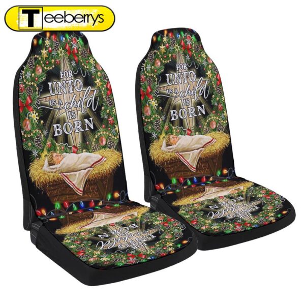 Jesus Is Born For Unto Us A Child Is Born Jesus Christmas Seat Cover Cars