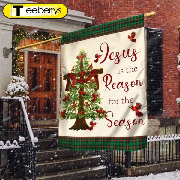 Jesus Is The Reason For The Season Christmas Flag – Christmas Flag