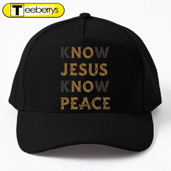 Know Jesus Know Peace Words Double Meaning Cap