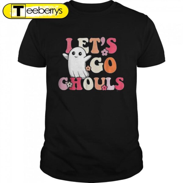 Lets’S Go Ghouls Spooky Season Trick Or Treat Funny Halloween T-Shirts