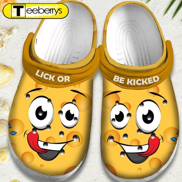 Lick Or Be Kicked Shoes – Smile Face Funny Clogs Gift For Birthday Christmas