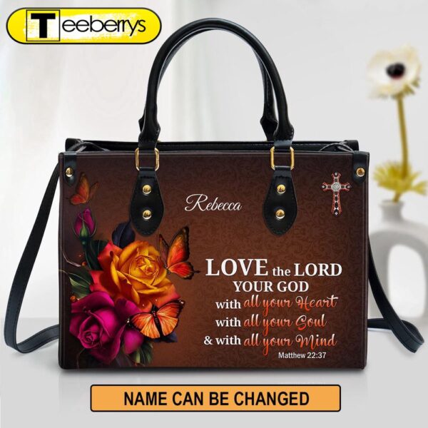 Love The Lord Your God With All Your Heart Awesome Personalized Leather Bag For Women