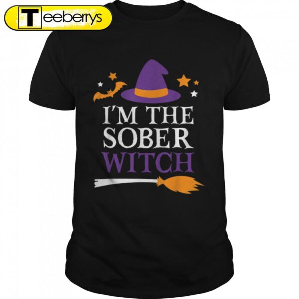 Matching Halloween Costume Is’m The Sober Witch Halloween T-Shirt