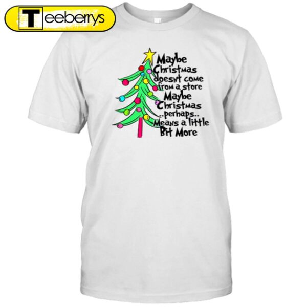 Maybe Christmas Perhaps Means A Little Bit More Teacher Shirt