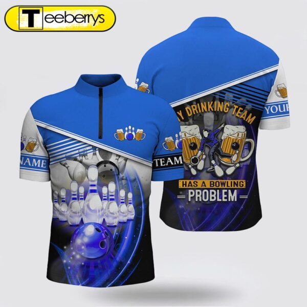 Men’s Bowling Jersey Shirt Custom My Drinking Team Has A Bowling Problem Team League Jersey Blue