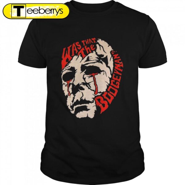 Michael Myers Boogeyman Friday The 13th Halloween T-Shirts