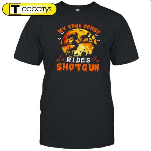 My Cane Corsos Rides Shotgun Halloween T-Shirt