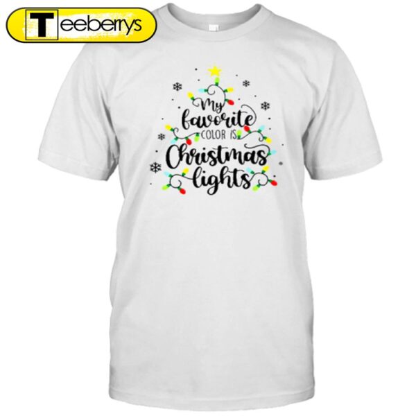 My Favorite Color Is Christmas Lights Teacher Shirt