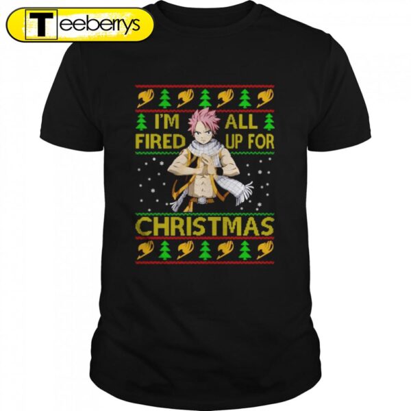 Natsu Is’m all fired up for Ugly Christmas Shirts