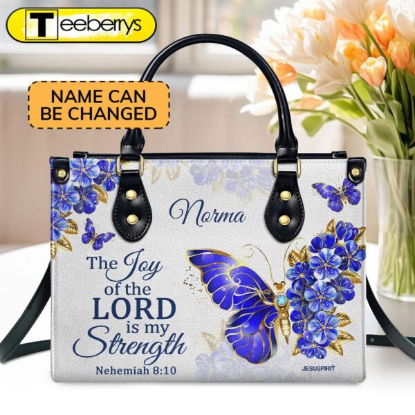 Nehemiah 810 The Joy Of The Lord Is My Strength Bible Verse Personalized Leather Handbag